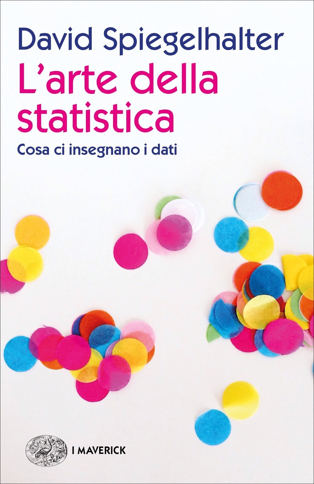 L'arte della statistica: Cosa ci insegnano i dati