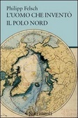 L'uomo che inventò il Polo Nord
